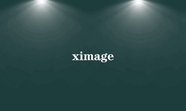 ximage