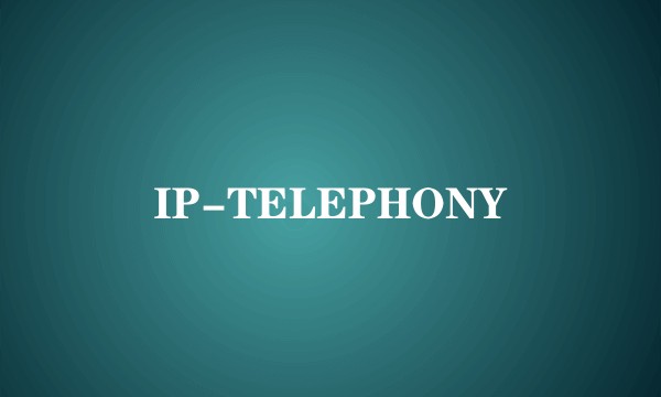 IP-TELEPHONY