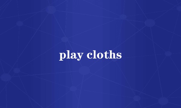 play cloths