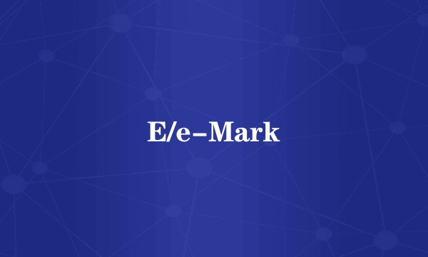E/e-Mark