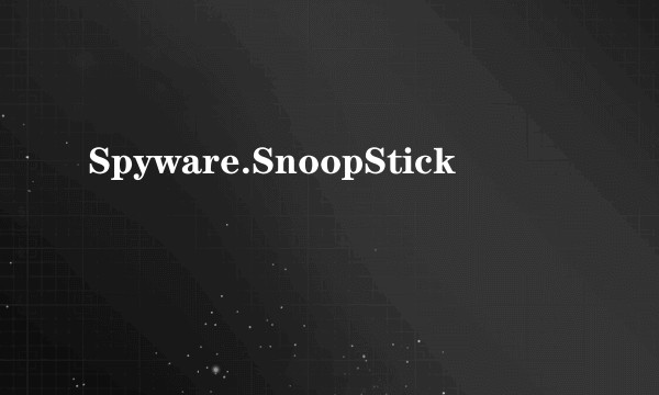 Spyware.SnoopStick