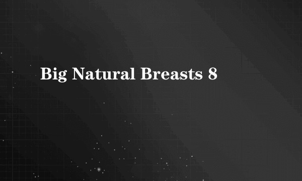 Big Natural Breasts 8