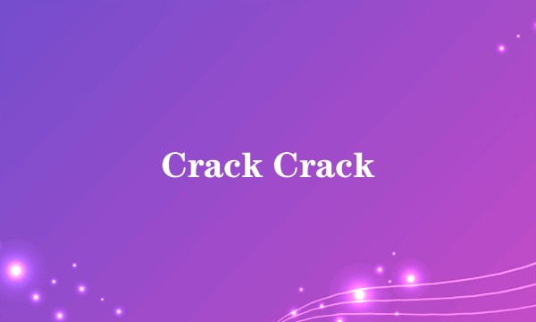 Crack Crack