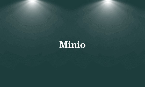 Minio