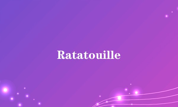Ratatouille