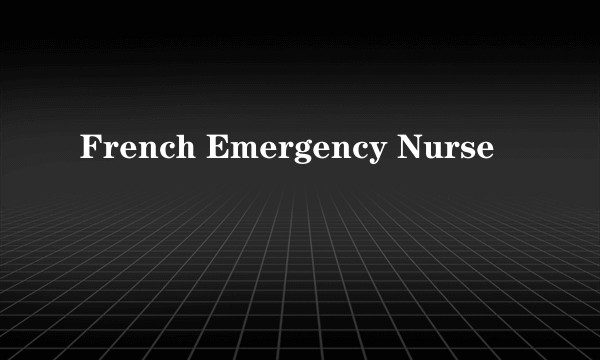 French Emergency Nurse