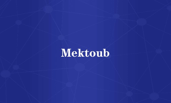 Mektoub