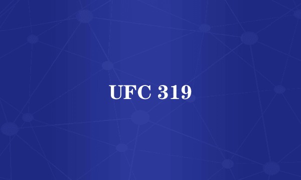 UFC 319