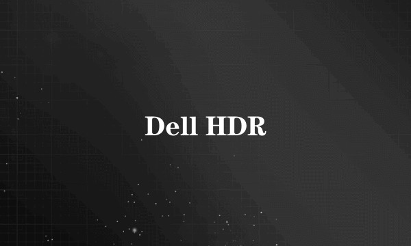 Dell HDR