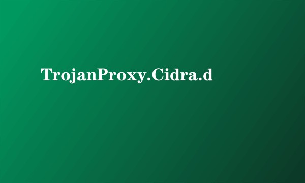 TrojanProxy.Cidra.d
