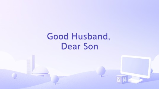 Good Husband, Dear Son
