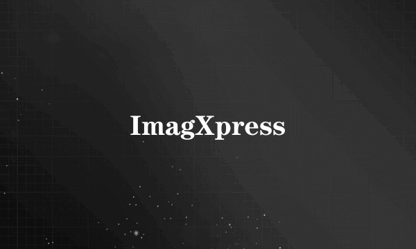 ImagXpress