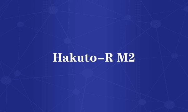 Hakuto-R M2