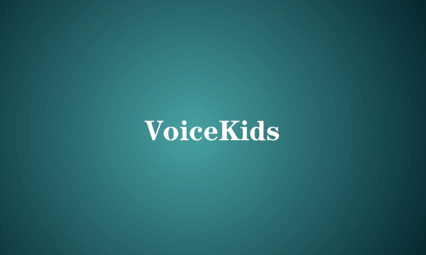 VoiceKids