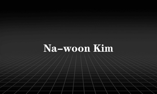 Na-woon Kim