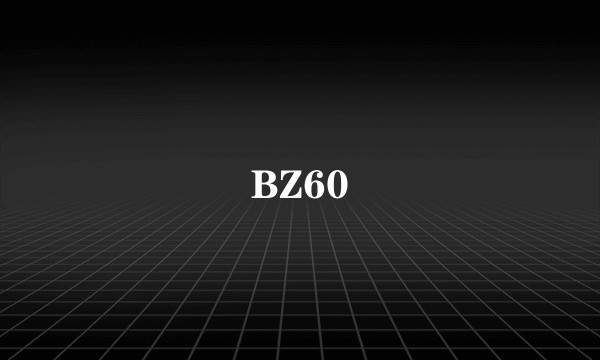 BZ60