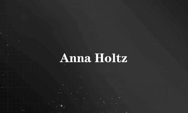 Anna Holtz