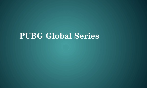 PUBG Global Series