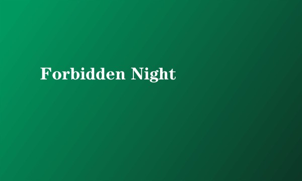 Forbidden Night