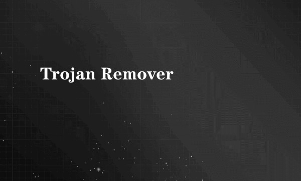 Trojan Remover