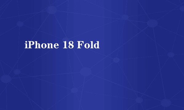 iPhone 18 Fold