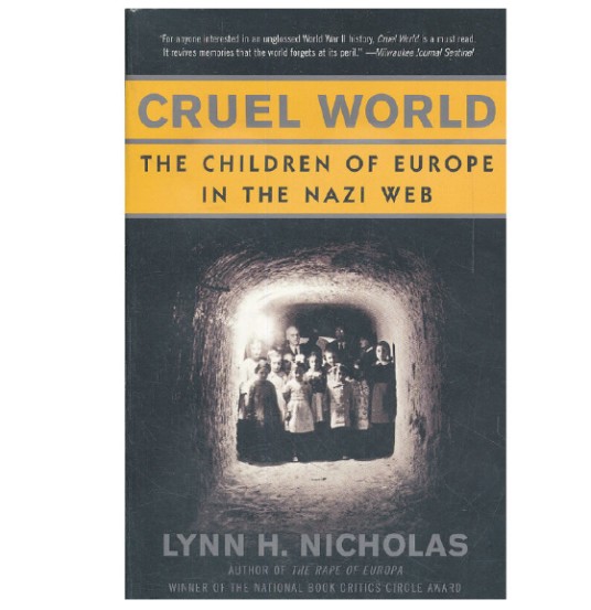 Cruel World : The Children of Europe in the Nazi Web