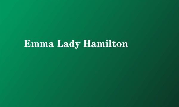 Emma Lady Hamilton