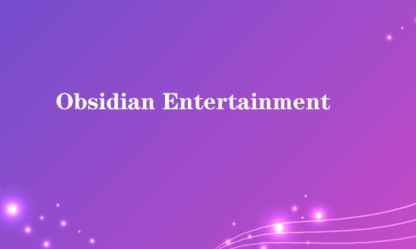 Obsidian Entertainment