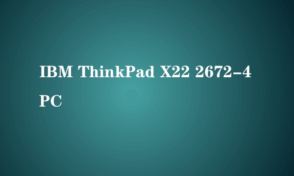 IBM ThinkPad X22 2672-4PC