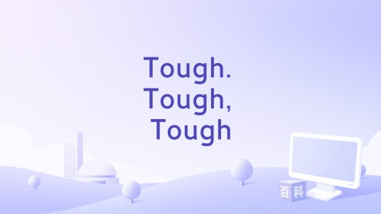 Tough. Tough, Tough