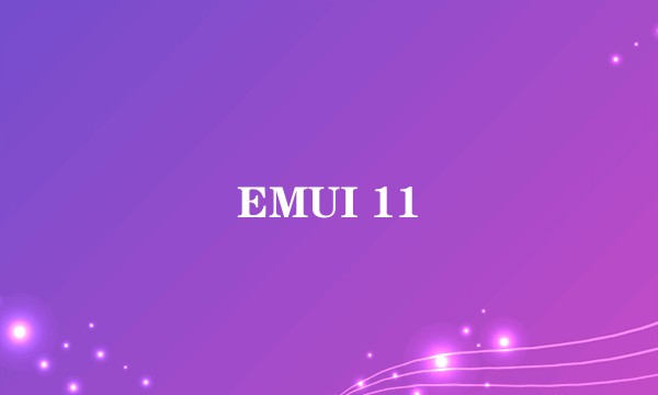 EMUI 11