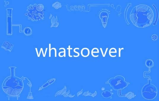 whatsoever