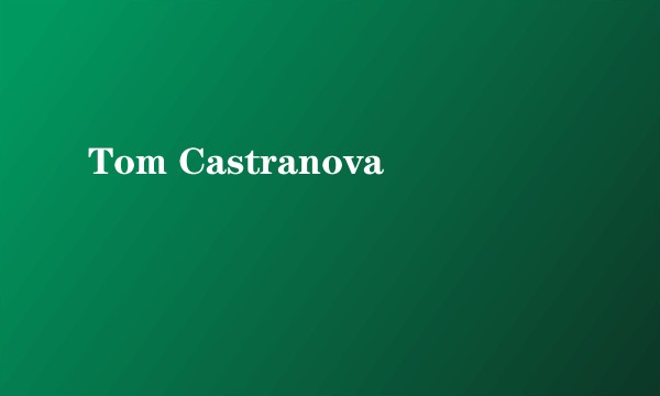 Tom Castranova