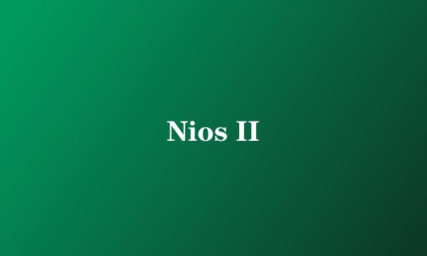 Nios II