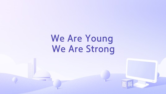 We Are Young We Are Strong