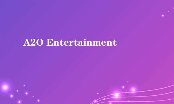 A2O Entertainment