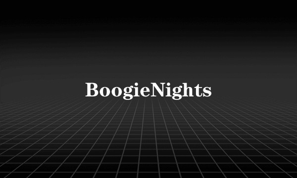 BoogieNights