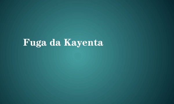 Fuga da Kayenta