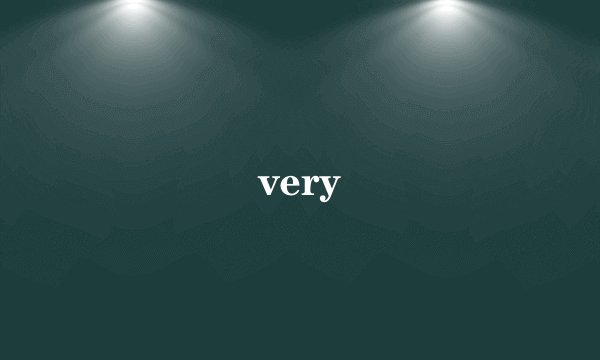 very