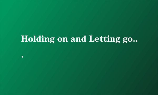 Holding on and Letting go 中文歌词 CSI NY片尾曲