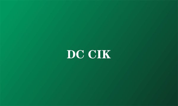 DC CIK