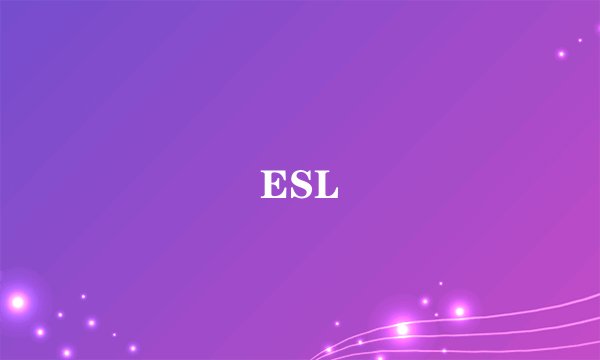 ESL