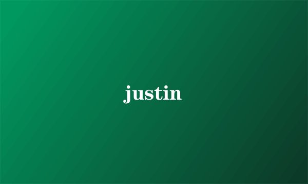 justin