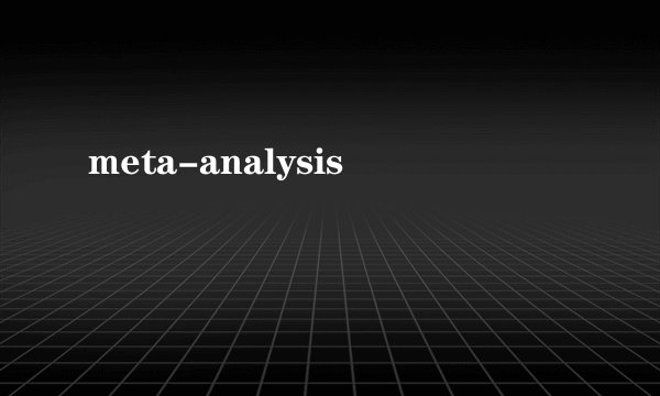 meta-analysis