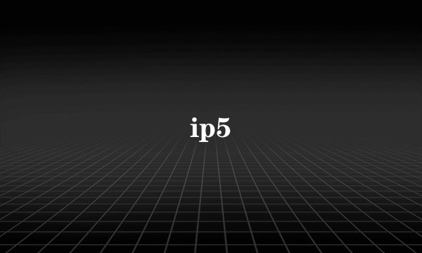 ip5